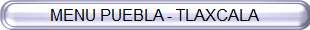 MENU PUEBLA - TLAXCALA